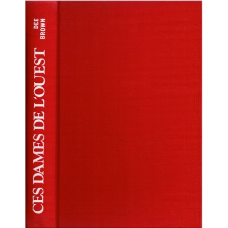 Ces dames de l'Ouest, Dee Brown, 1974 - conquête de l'Ouest, Far West, cow-boys, Etats-Unis  XIXe siècle