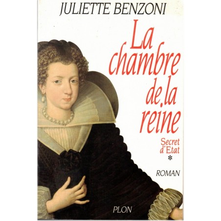 Secret d'Etat, T1 La chambre de la reine, Juliette Benzoni, 1997 - Louis XIII, monarchie XVIIe siècle, roman historique
