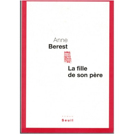 La fille de son père, Anne Berest, 2010 - roman, famille, relations père fille