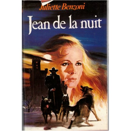Jean de la Nuit, les loups de Lauzargues, Juliette Benzoni, 1986 - , roman historique