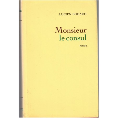 Monsieur le Consul, Lucien Bodard, 1973 - roman biographique, Français en Chine en 1920