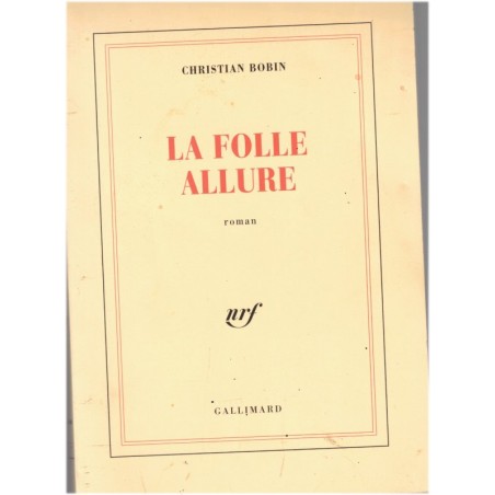 La folle allure, Christian Bobin, 1995 - roman intimiste