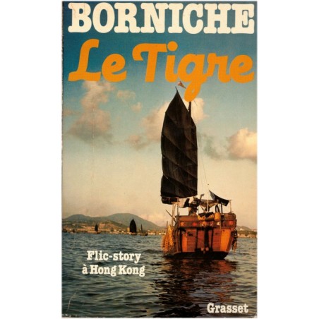 Le Tigre, Roger Borniche, 1982 -  Truand à Hong Kong, roman policier,