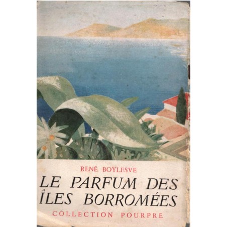 Le parfum des îles Borromées, René Boylesve - roman d'amour, Stresa, Italie, collection pourpre