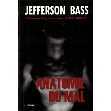 Anatomie du mal, Jefferson Bass, 2008 - thriller, suspense, roman policier, littérature américaine