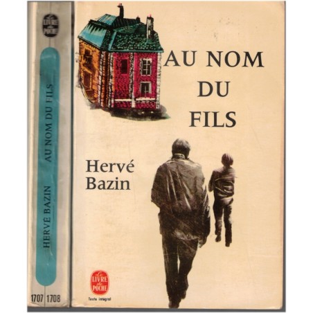 Au nom du fils, Hervé Bazin, 1966 - , amour paternel, relations père-fils, romans français, écrivains français