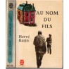 Au nom du fils, Hervé Bazin, 1966 - , amour paternel, relations père-fils, romans français, écrivains français