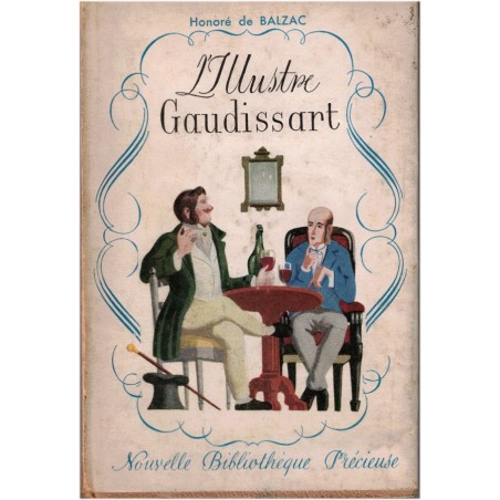 L'illustre Gaudissart, Le Chef-d'œuvre Inconnu, Sarrasine, Honoré de Balzac, 1940 - nouvelles de Balzac, Bibliothèque Précieuse
