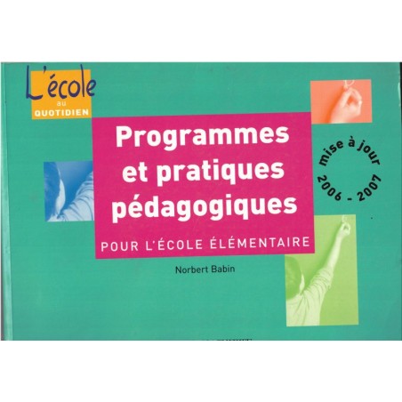 Programmes et pratiques pédagogiques pour l'école élémentaire, Norbert Babin, 2006 - pédagogie