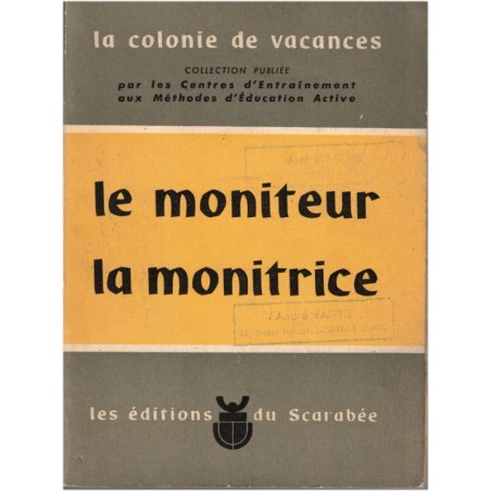 La colonie de vacances, le moniteur, la monitrice, Gisèle de Failly, 1955 - pédagogie, éducation enfants