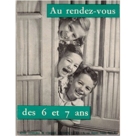 Au rendez-vous des 6 et 7 ans, Aiglons-Avettes, 1962 - jeunesse catholique, fêtes traditionnelles, fêtes catholiques