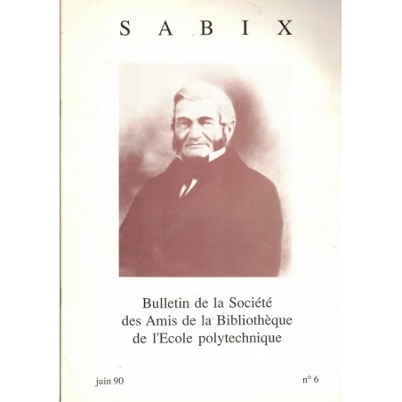 Sabix, bulletin de la Société des Amis de la Bibliothèque de l'Ecole polytechnique juin 1990 - revue étudiante