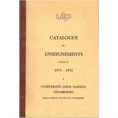 Université Louis Pasteur Strasbourg, ULP, catalogue des enseignements 1971-1972 - sciences, psychologie, géographie