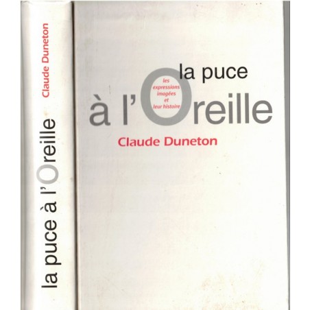 La puce à l'oreille, les expressions imagées et leur histoire, Claude Duneton, 2001