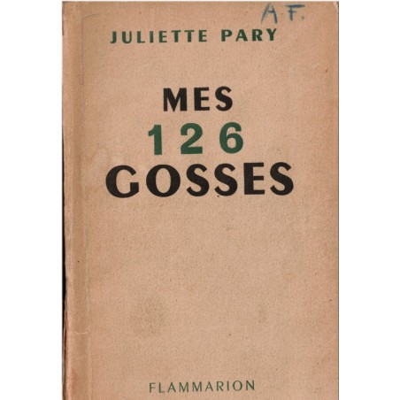 Mes 126 gosses, Juliette Pary, 1946 - colonie de vacances, enfance 1945, roman