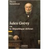 Jules Grévy ou la République debout, Pierre Jeambrun, 1991 - biographie, politique, président IIIe République