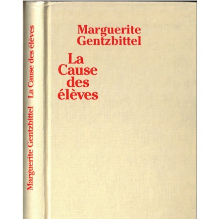 La cause des élèves, Marguerite Gentzbittel, 1991 - proviseur, biographie, éducation nationale 1990
