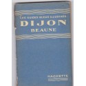 Les guides bleus illustrés 1939, Dijon, Beaune -, Bourgogne, Franche-Comté, Côte d'Or,