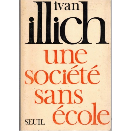 Une société sans école, Ivan Illich, 1971 - mai 1968, critique de l'enseignement, pédagogie