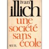 Une société sans école, Ivan Illich, 1971 - mai 1968, critique de l'enseignement, pédagogie
