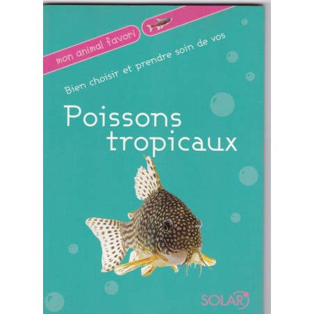 Bien choisir et prendre soin de vos poissons tropicaux, Solar