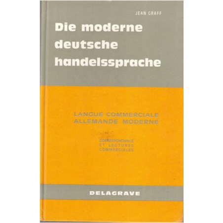 Langue commerciale allemande moderne, Die Moderne Deutsche Handelssprache, Jean Graff, 1971 - manuels d'allemand