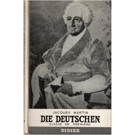 Die Deutschen, classe de 1ère, Jacques Martin, 1958 - manuels d'allemand, histoire Allemagne