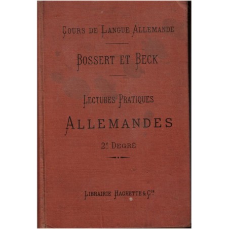 Lectures pratiques allemandes 2e degré, Bossert et Beck, 1893 - manuel d'allemand XIXe siècle