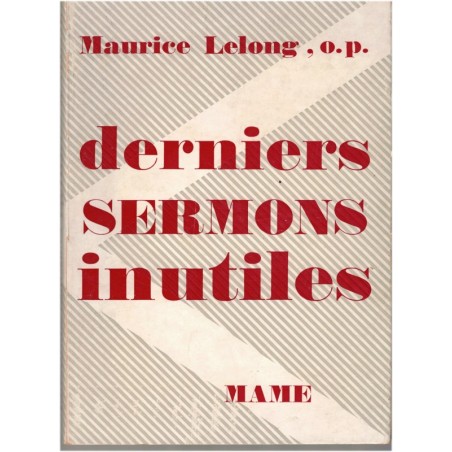 Derniers sermons inutiles, Maurice Lelong, 1972 - livre dédicacé, homélies, radio, catholicisme