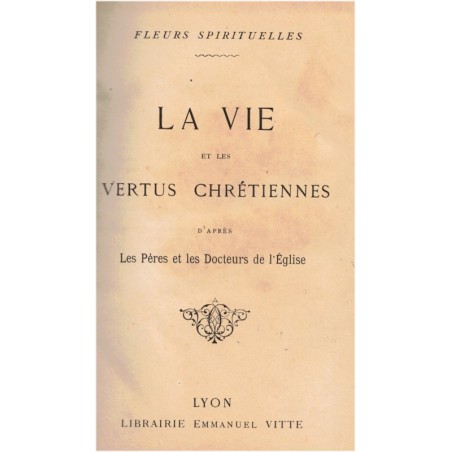 La vie et les vertus chrétiennes, Les Pères et les Docteurs de l'Eglise, 1892 -