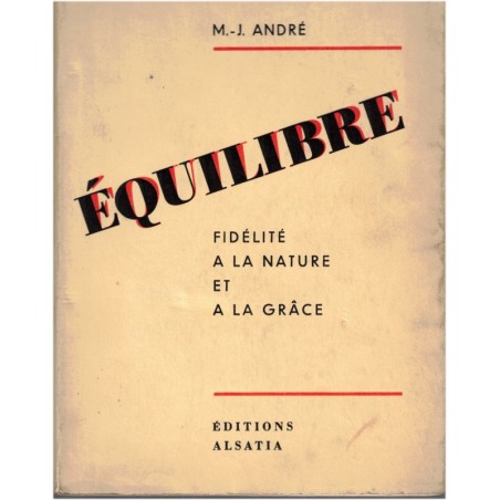 Equilibre, fidélité à la nature et à la grâce, M.J. André, 1959 - spiritualité