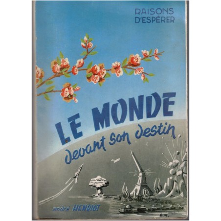 Le monde devant son destin, André Henriot, 1954 - spiritualité, civilisation XXe siècle -