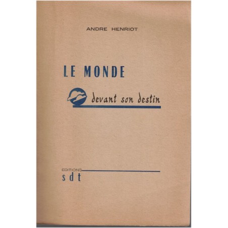 Le monde devant son destin, André Henriot, 1954 - spiritualité, civilisation XXe siècle -