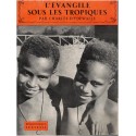 L'Evangile sous les tropiques, Charles d'Ydewalle, 1958 - , religion, missionnaire catholique, Ecclesia