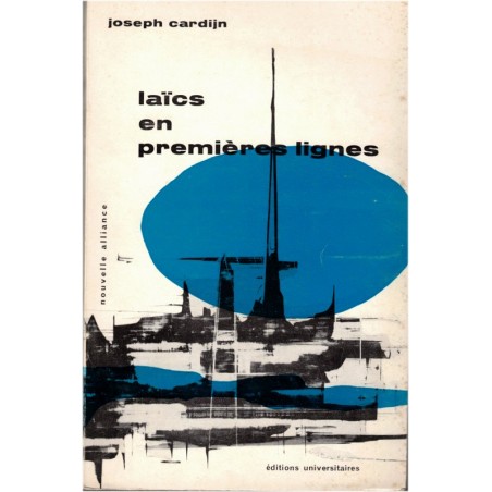 Laïcs en premières lignes, Joseph Cardijn, 1963 - apostolat des laics, laïcs et Eglise