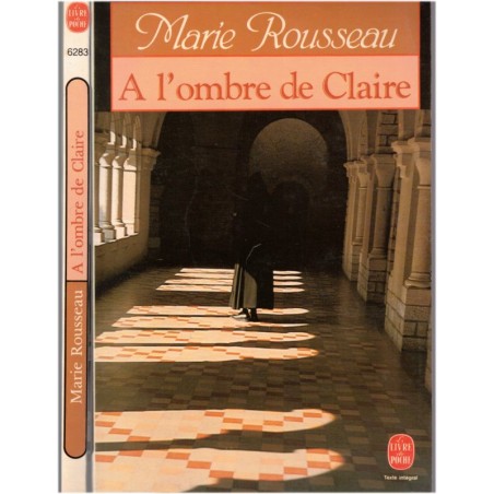 A l'ombre de Claire, Marie Rousseau, 1987 - Témoignage vie au Couvent, vocation