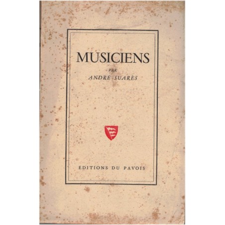 Musiciens, André Suarès, 1945 - musique classique, biographie compositeurs