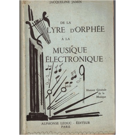 De la lyre d'Orphée à la musique électronique, Jacqueline Jamin,, instruments de musique, manuel de musique