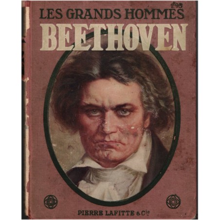 Les grands hommes, Beethoven, Jules Claretie, 1914 - compositeurs de musique, biographie musiciens
