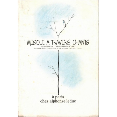 Musique à travers chants T1 chants et exercices, Andrée Levallois,  - manuel de musique