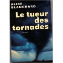 Le tueur des tornades, Alice Blanchard, 2005 - thriller, tueur en série, roman américain,