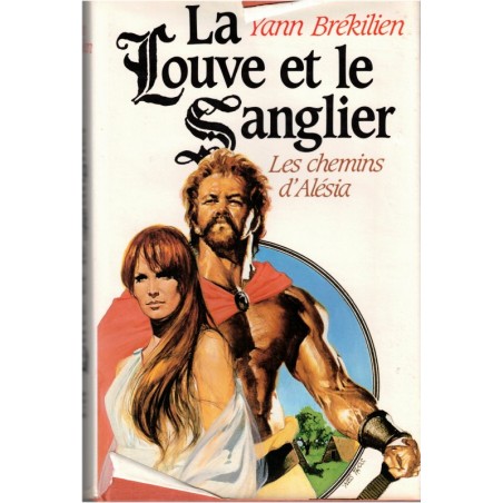 La louve et le sanglier, Les chemins d'Alésia, Yann Brékilien, 1986 - Gaulois, roman historique, Gaule