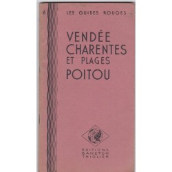 Les guides rouge Baneton-Thiolier, Vendée, Charentes et plages, Poitou, années 1930 - guide touristique