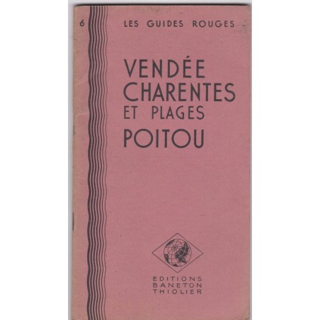 Les guides rouge Baneton-Thiolier, Vendée, Charentes et plages, Poitou, années 1930 - guide touristique