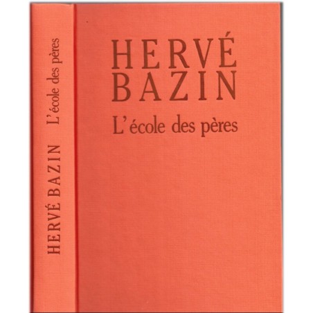 L'école des pères, Hervé Bazin, 1991, amour paternel, romans français, écrivains français