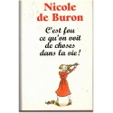 C'est fou ce qu'on voit de choses dans la vie, Nicole de Buron, 1992 - biographie, enfance privilégiée