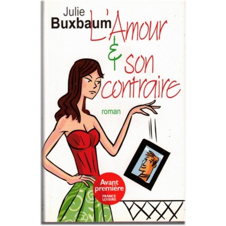 L'amour et son contraire, Julie Buxbaum, 2008 - jeunesse américaine, écrivain américain, roman d'amour