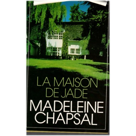 La maison de jade, Madeleine Chapsal, 1987 - roman d'amour