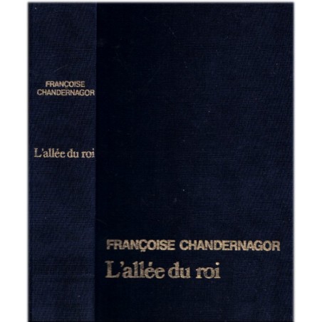 L'allée du roi, Françoise Chandernagor, 1982 - roman historique, Louis XIV, biographie Françoise d'Aubigné