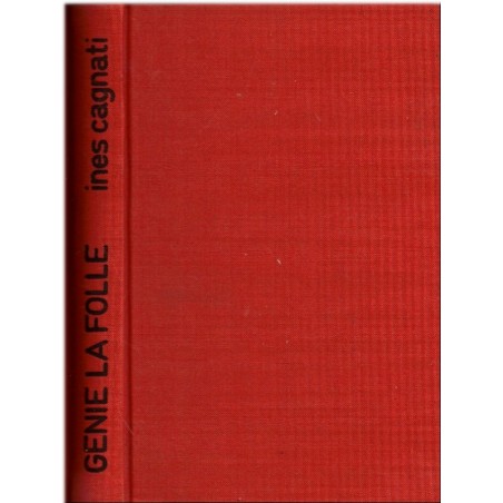 Génie la folle, Inès Cagnati, 1978 - domestique agricole, amour filial, roman français